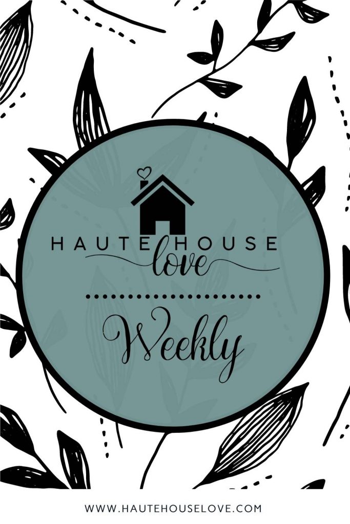 Haute House Love Weekly