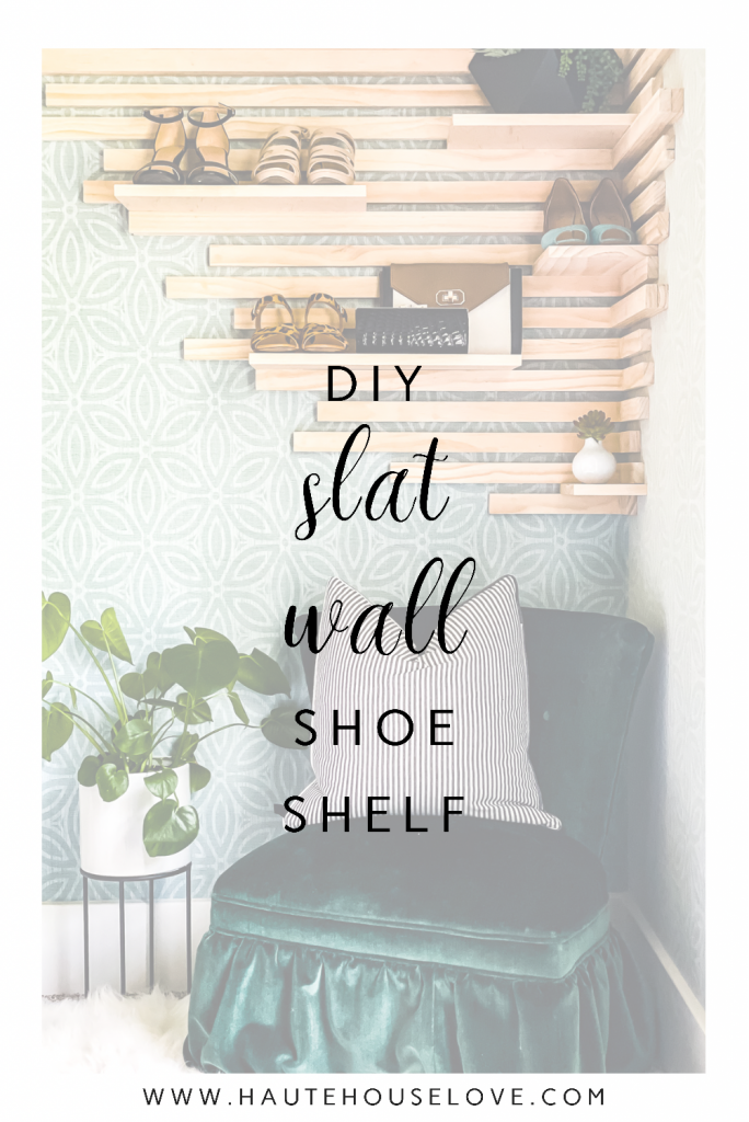 How to Make a DIY Slat Wall Shoe Rack in 5 Simple Steps - Haute House Love