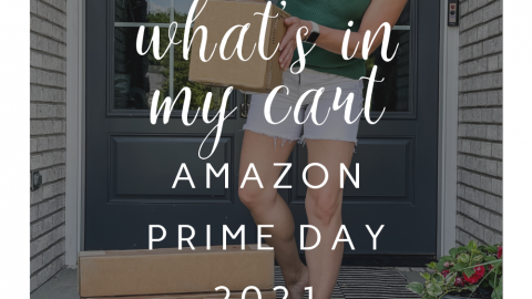 What's In My Cart? Amazon Prime Day 2021 on HauteHouseLove.com