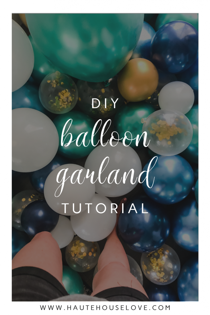 How to Make a Simple DIY birthday Balloon Garland - Haute House Love