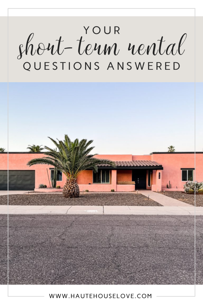 Your short-Term Rental Questions Answered | HauteHouseLove.com