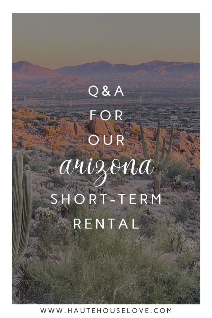 Q&A for Our Arizona Short-Term Rental | HauteHouseLove.com